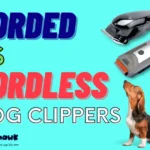 Corded Vs Cordless Dog Clippers: Which One Should You Use 2024?