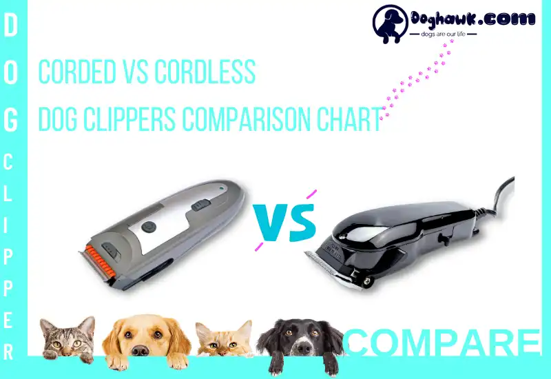 Corded vs Cordless Dog Clippers Comparison Chart